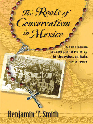cover image of The Roots of Conservatism in Mexico